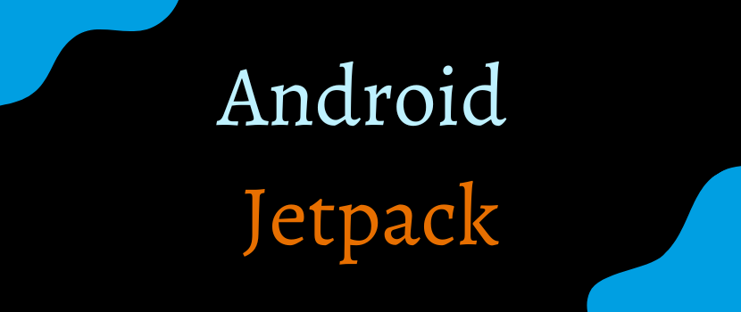 Android Jetpack