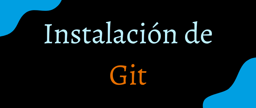 Instalación de Git