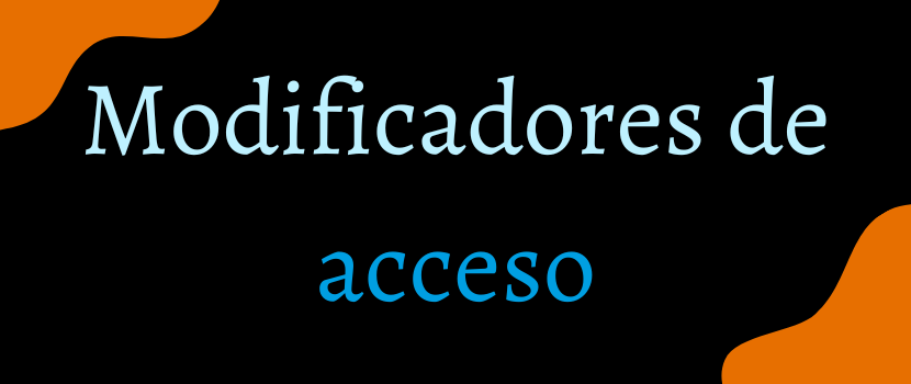 Modificadores de acceso