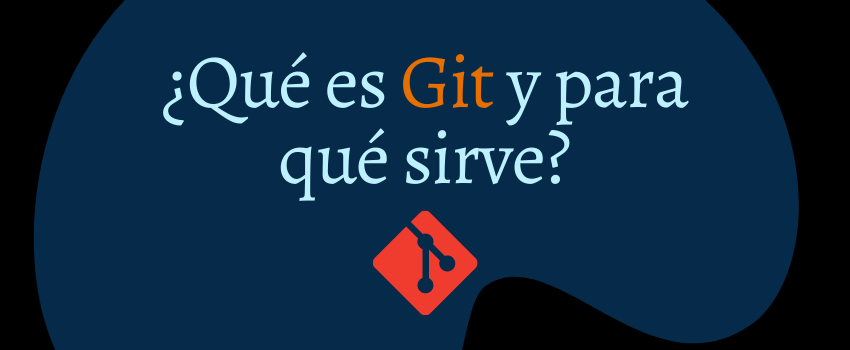 Qué es Git y para qué sirve